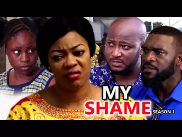 MY SHAME SEASON 1 - 2019 Nollywood Movie